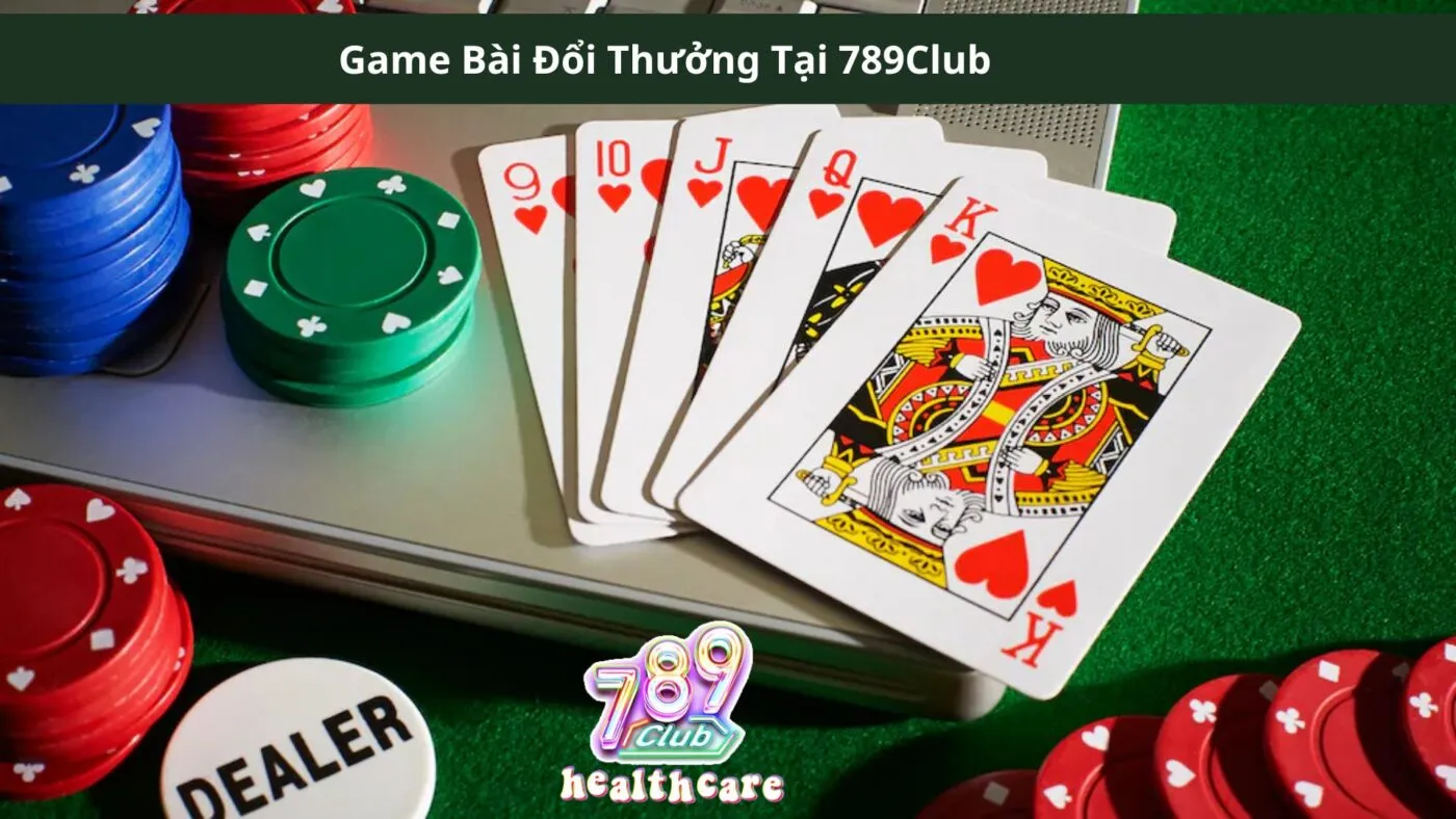 Game Bài Đổi Thưởng Tại 789Club