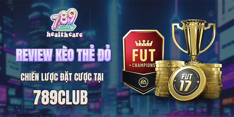 Hướng Dẫn Cách Đặt Cược Kèo Thẻ Đỏ Từ 789Club